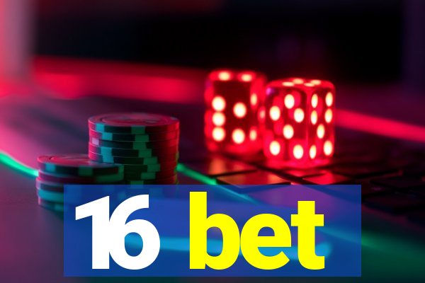 16 bet